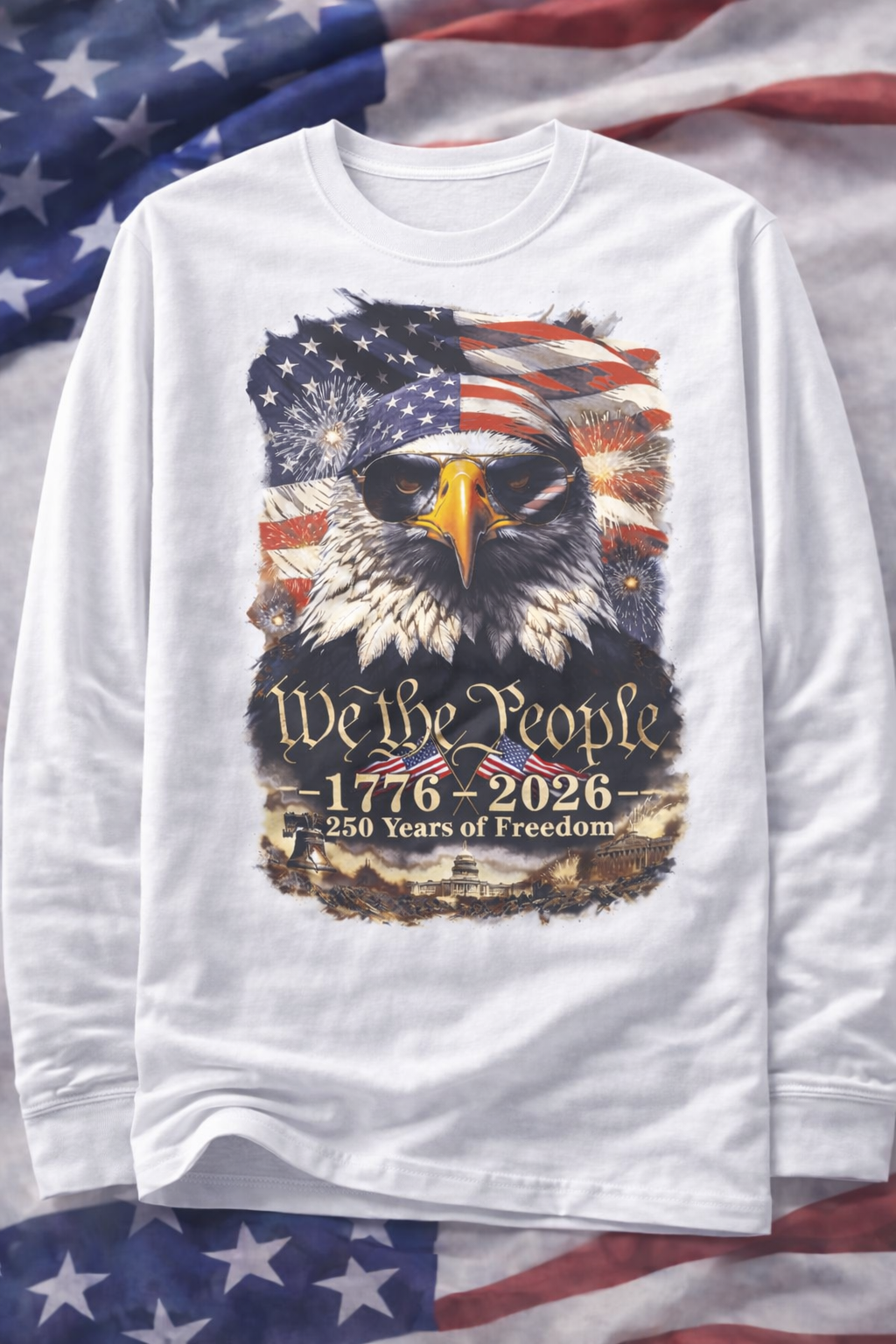 We The People Bald Eagle Patriotic Long Sleeve | 1776–2026 250 Years of Freedom